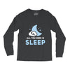 All You Need is Sleep Long Sleeve Shirts