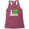 i love weed fun Racerback Tank