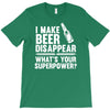 i make beer disappear! T-Shirt