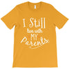 I Still Live With My Parents T-Shirt