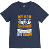 My Son Is Super Awesome His Daddy V-Neck Tee