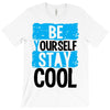 Be Your Self Stay Cool T-Shirt