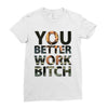 work bitch Ladies Fitted T-Shirt