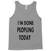 done peopling today girls Tank Top
