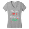 who need santa when you have daddy Women's V-Neck T-Shirt