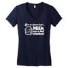milk was a bad choice Women's V-Neck T-Shirt