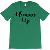 woman up T-Shirt