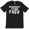 mommin' ain't easy T-Shirt