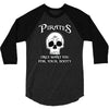 pirates only want you for your booty 3/4 Sleeve Shirt