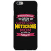 i never dreamed i'd grow up to be a super cool motocross mom but here iPhone 6/6s Case