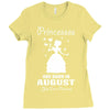 Princesses Are Born In August Ladies Fitted T-Shirt