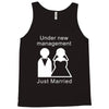 under new management   just married Tank Top