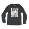 i run because i really like beer Long Sleeve Shirts