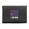 we don't know how strong we are until being strong is the only choice Accessory Pouches