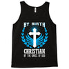 By Birth Christian By the Grace of God Tank Top