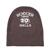 soccer takes balls Baby Beanies