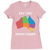 say i do down under Ladies Fitted T-Shirt