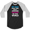 My Dad Has Awesome Daughter 3/4 Sleeve Shirt
