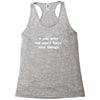i am why we can't have nice things Racerback Tank