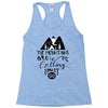The Mountains, Are Callıng,  I Must Go Racerback Tank