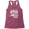 life is better with a boston terrier Racerback Tank