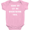 Hang On Let Me Overthink This Baby Bodysuit