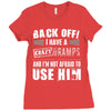 Back Off Crazy Gramps Afraid To Use Him Ladies Fitted T-Shirt