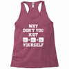 Why Don't You Just Ctrl Alt Del Yourself Racerback Tank