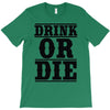 drink or die T-Shirt