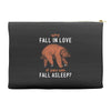Why Fall In Love If You Can Fall Aslepp Accessory Pouches