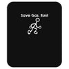 save gas run Mousepad