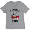 existnece is pain V-Neck Tee