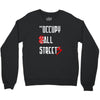 occupy all streets as seen on jay Crewneck Sweatshirt