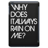 why does it always rain on me iPad Mini