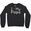I Love My Papa Crewneck Sweatshirt