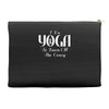 i do yoga to burn crazy Accessory Pouches