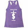 jesus saves i spend funny statement Racerback Tank