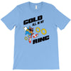 gold all in my ring T-Shirt