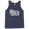 lets hug it out Tank Top