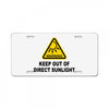 keep out of direct sunlight License Plate