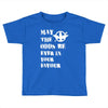 May The Odds Be Ever In Your Favour Toddler T-shirt