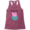 daddy pig Racerback Tank