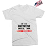 If You Didn't Put it in Here Then Don't Touch it Exclusive T-shirt