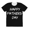 happy father&rsquo;s day 3 All Over Women's T-shirt
