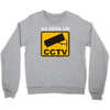 as seen on cctv chav rude,funny,cool,modern,fun Crewneck Sweatshirt
