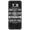 And 8th Day God Look Down So God Made A Cancer Girl Samsung Galaxy S8 Plus