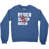 Never Sleep Again Crewneck Sweatshirt