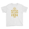 kings are born in 1991 Youth Tee
