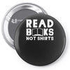 read books not shirts Pin-back button