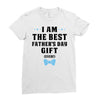 I Am The Best Father's Day Gift Ever Boy Ladies Fitted T-Shirt